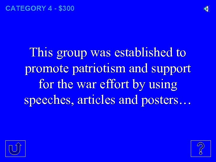 CATEGORY 4 - $300 This group was established to promote patriotism and support for