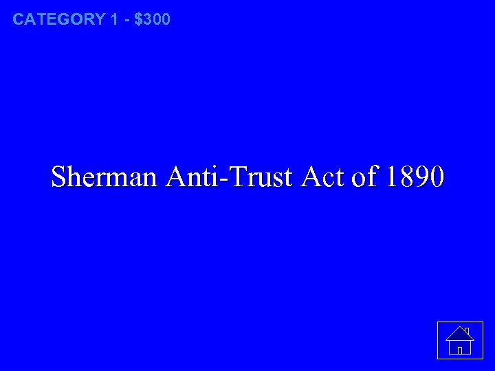CATEGORY 1 - $300 Sherman Anti-Trust Act of 1890 
