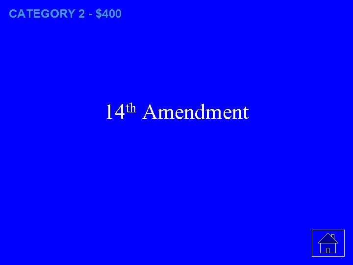CATEGORY 2 - $400 14 th Amendment 