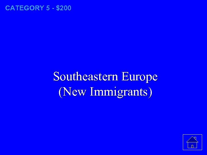 CATEGORY 5 - $200 Southeastern Europe (New Immigrants) 