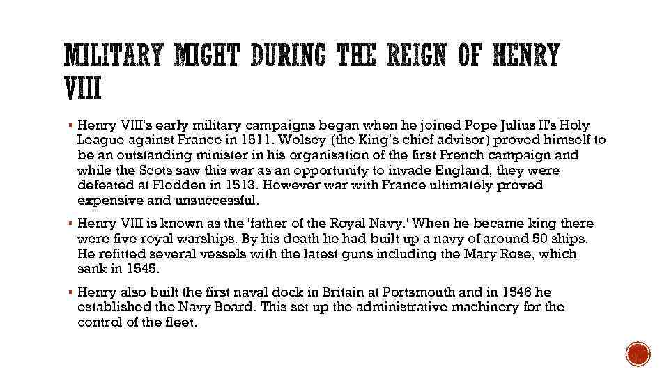 § Henry VIII's early military campaigns began when he joined Pope Julius II's Holy