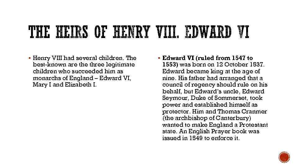 § Henry VIII had several children. The best-known are three legitimate children who succeeded