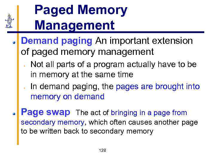 Paged Memory Management Demand paging An important extension of paged memory management § §