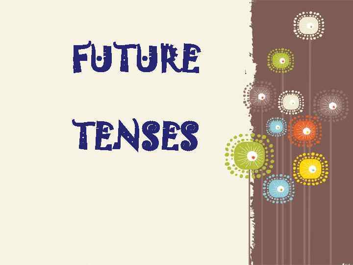 FUTURE TENSES Page 1 