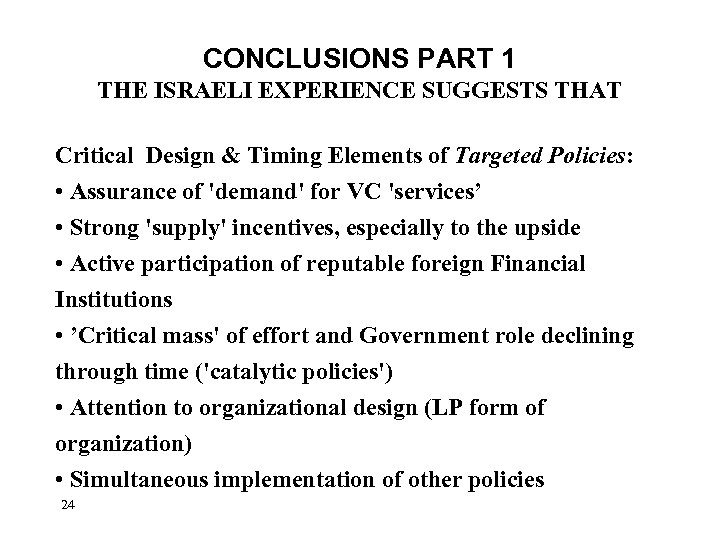CONCLUSIONS PART 1 THE ISRAELI EXPERIENCE SUGGESTS THAT Critical Design & Timing Elements of