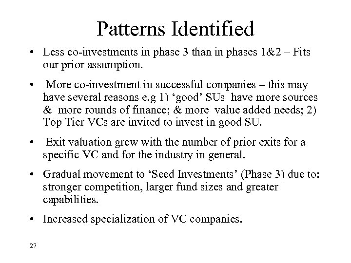 Patterns Identified • Less co-investments in phase 3 than in phases 1&2 – Fits