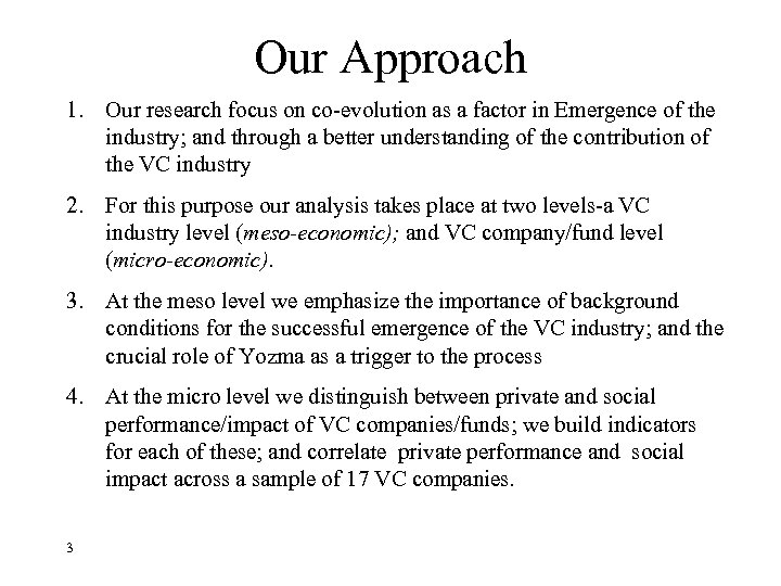 Our Approach 1. Our research focus on co-evolution as a factor in Emergence of