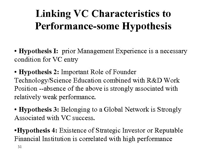 Linking VC Characteristics to Performance-some Hypothesis • Hypothesis I: prior Management Experience is a