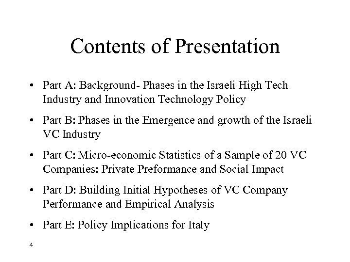 Contents of Presentation • Part A: Background- Phases in the Israeli High Tech Industry