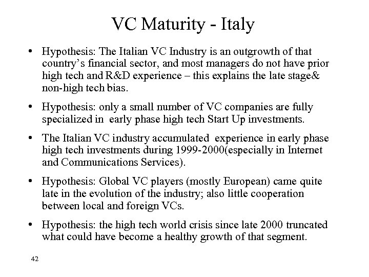 VC Maturity - Italy • Hypothesis: The Italian VC Industry is an outgrowth of