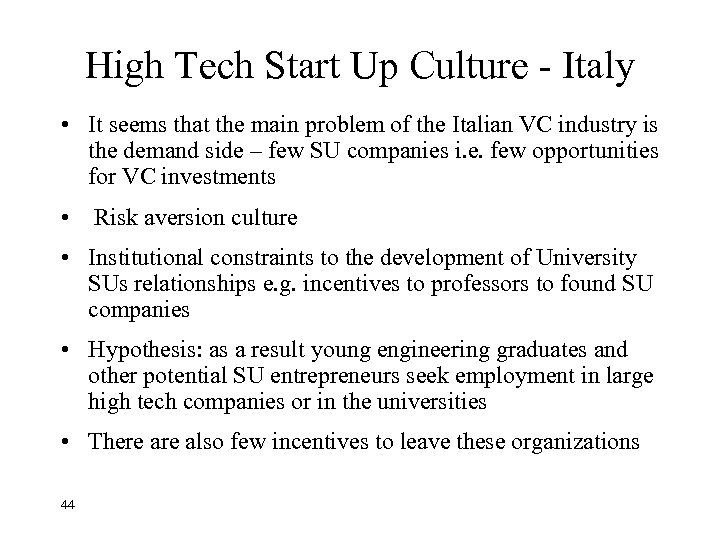 High Tech Start Up Culture - Italy • It seems that the main problem