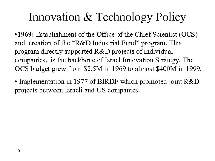 Innovation & Technology Policy • 1969: Establishment of the Office of the Chief Scientist