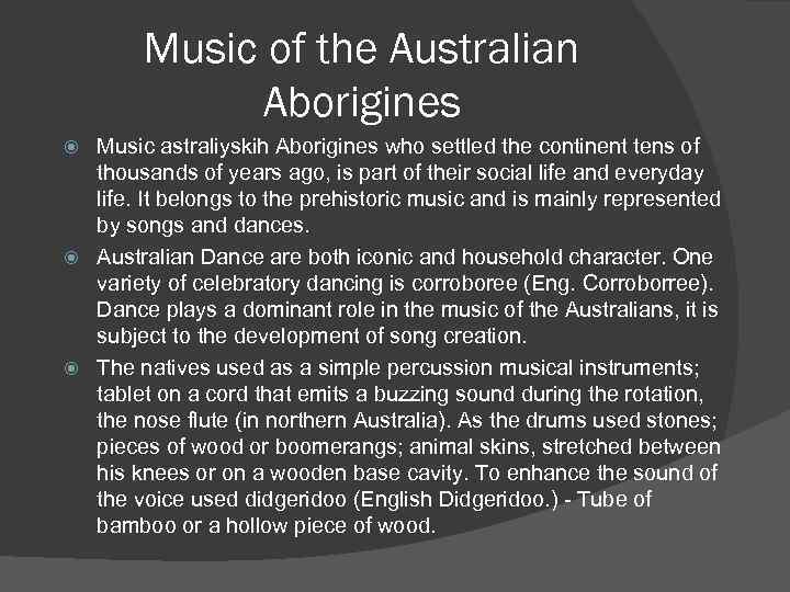 Music of the Australian Aborigines Music astraliyskih Aborigines who settled the continent tens of