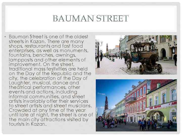 BAUMAN STREET • Bauman Street is one of the oldest streets in Kazan. There