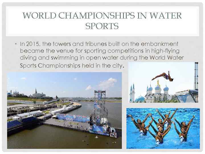 WORLD CHAMPIONSHIPS IN WATER SPORTS • In 2015, the towers and tribunes built on