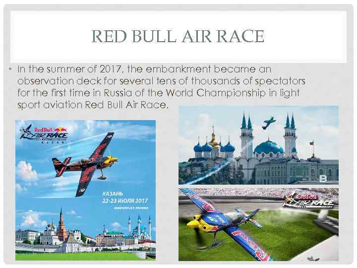 RED BULL AIR RACE • In the summer of 2017, the embankment became an