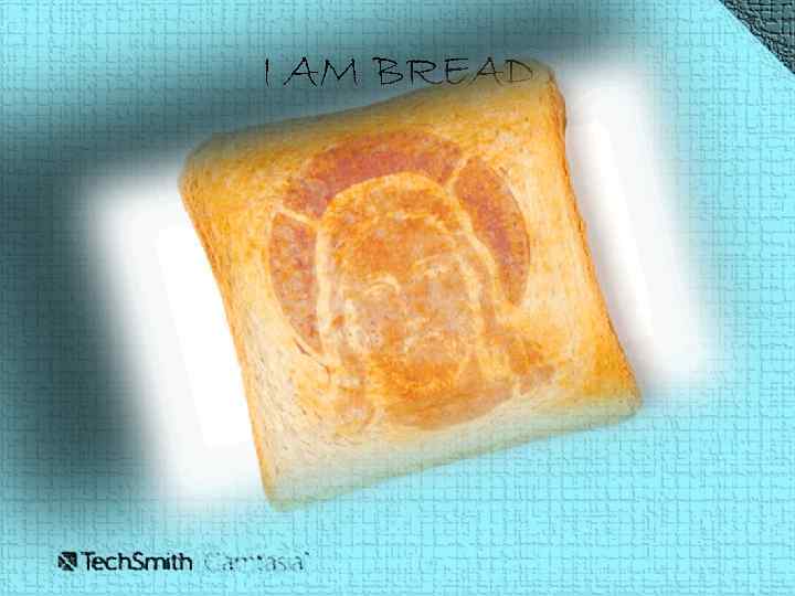 I AM BREAD 