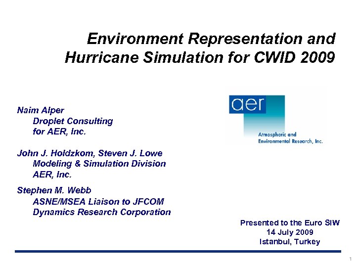 Environment Representation and Hurricane Simulation for CWID 2009 Naim Alper Droplet Consulting for AER,