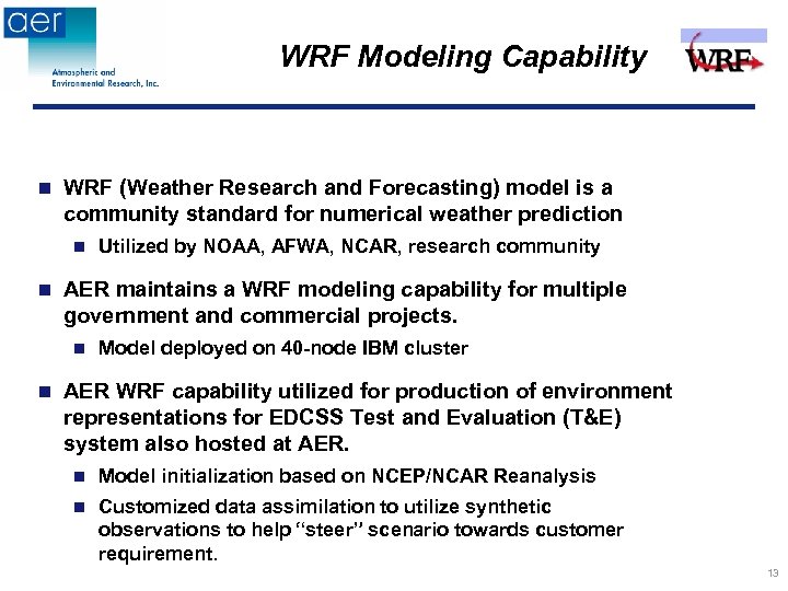 WRF Modeling Capability n WRF (Weather Research and Forecasting) model is a community standard