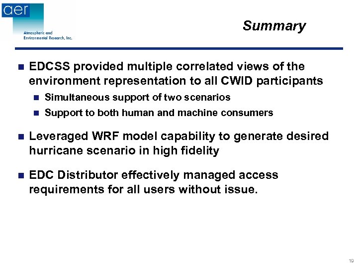 Summary n EDCSS provided multiple correlated views of the environment representation to all CWID
