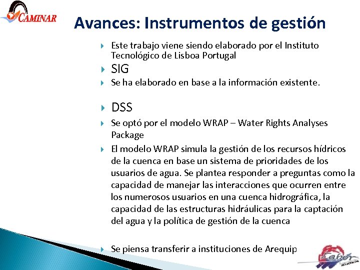 Avances: Instrumentos de gestión Este trabajo viene siendo elaborado por el Instituto Tecnológico de