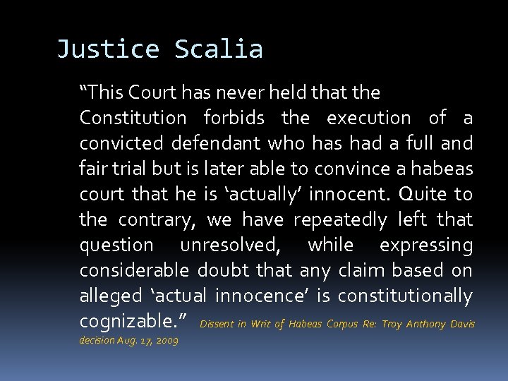 Justice Scalia “This Court has never held that the Constitution forbids the execution of