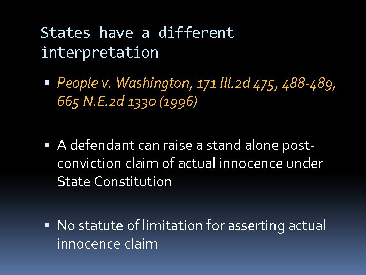 States have a different interpretation People v. Washington, 171 Ill. 2 d 475, 488