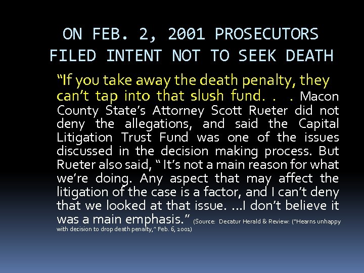 ON FEB. 2, 2001 PROSECUTORS FILED INTENT NOT TO SEEK DEATH “If you take