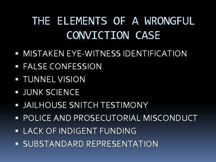 THE ELEMENTS OF A WRONGFUL CONVICTION CASE MISTAKEN EYE-WITNESS IDENTIFICATION FALSE CONFESSION TUNNEL VISION
