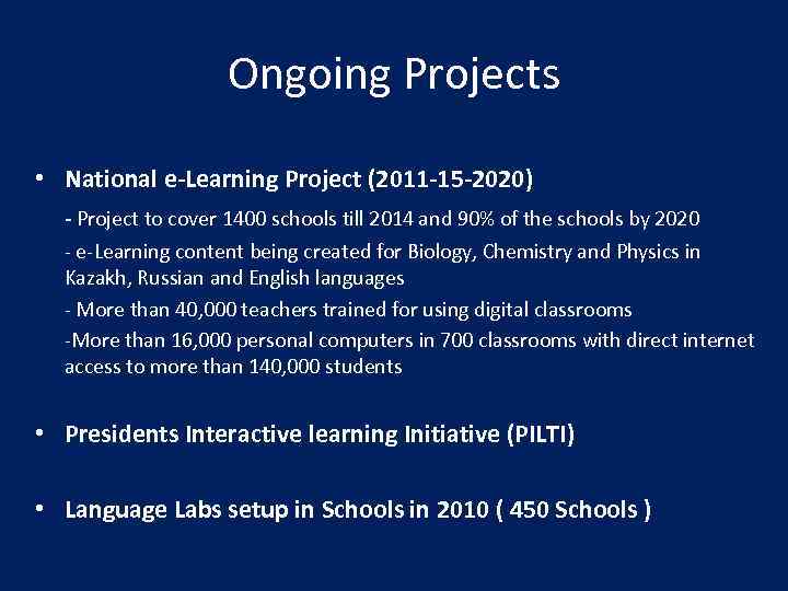 Ongoing Projects • National e-Learning Project (2011 -15 -2020) - Project to cover 1400