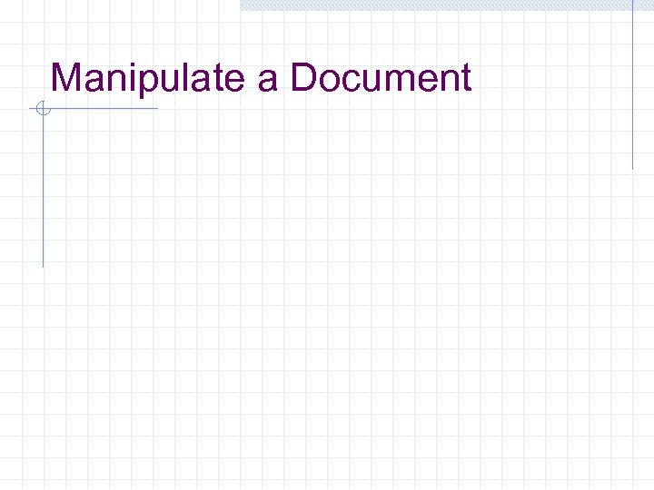 Manipulate a Document 