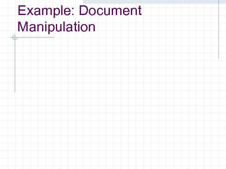Example: Document Manipulation 