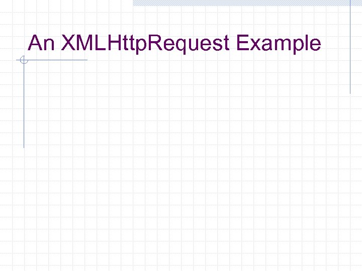 An XMLHttp. Request Example 