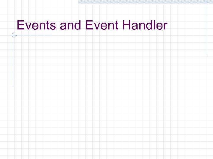Events and Event Handler 