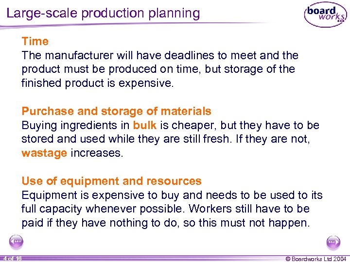 Large-scale production planning Time The manufacturer will have deadlines to meet and the product