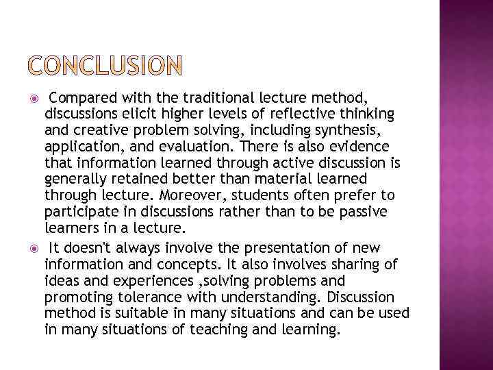  Compared with the traditional lecture method, discussions elicit higher levels of reflective thinking