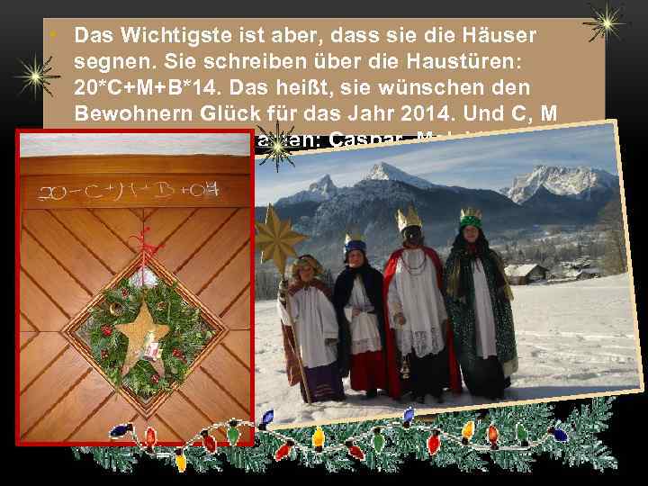  • Das Wichtigste ist aber, dass sie die Häuser segnen. Sie schreiben über