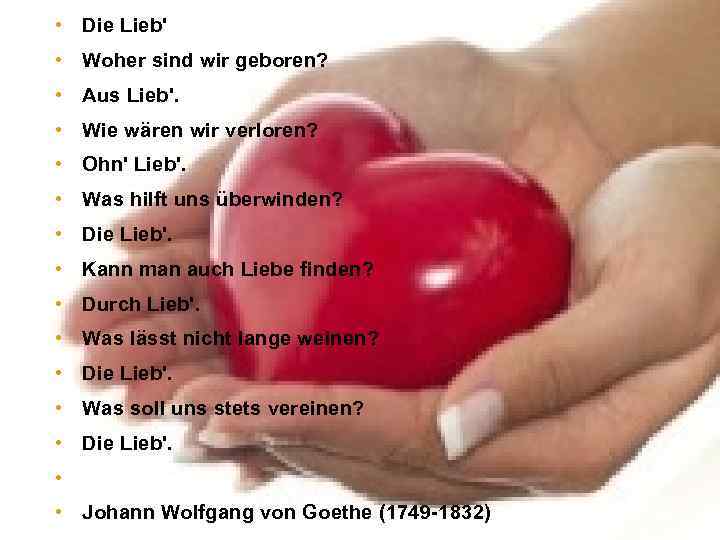  • Die Lieb' • Woher sind wir geboren? • Aus Lieb'. • Wie