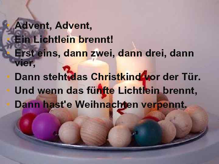  • Advent, • Ein Lichtlein brennt! • Erst eins, dann zwei, dann drei,