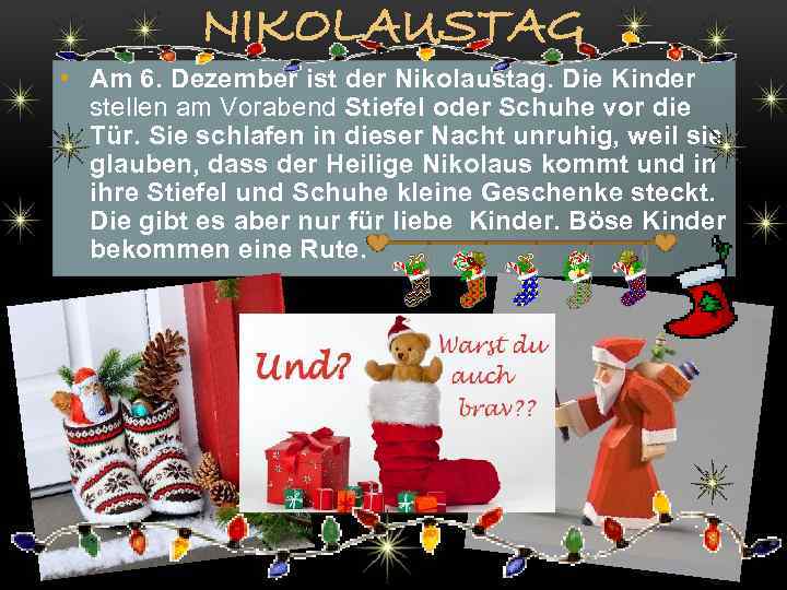 NIKOLAUSTAG • Am 6. Dezember ist der Nikolaustag. Die Kinder stellen am Vorabend Stiefel