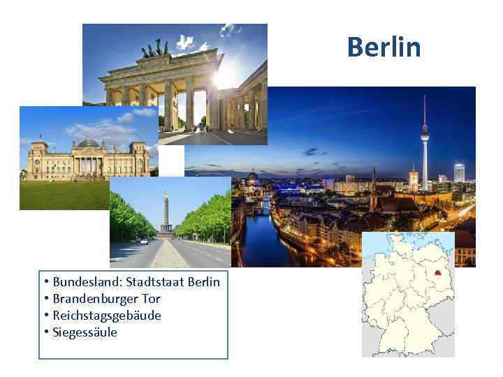 Berlin • Bundesland: Stadtstaat Berlin • Brandenburger Tor • Reichstagsgebäude • Siegessäule 