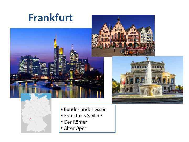 Frankfurt • Bundesland: Hessen • Frankfurts Skyline • Der Römer • Alter Oper 