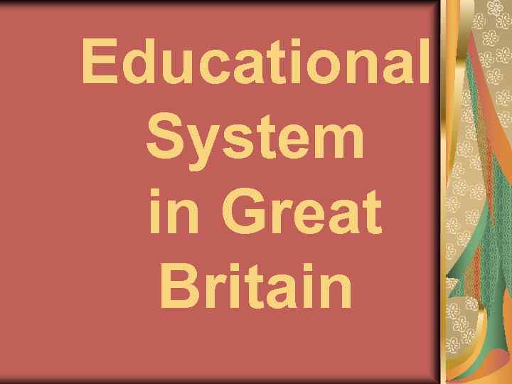 Educational System in Great Britain 