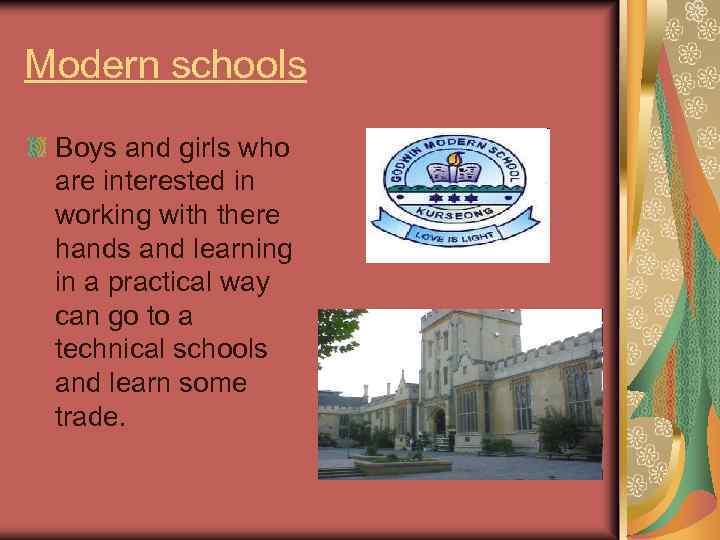 Modern schools Boys and girls who are interested in working with there hands and