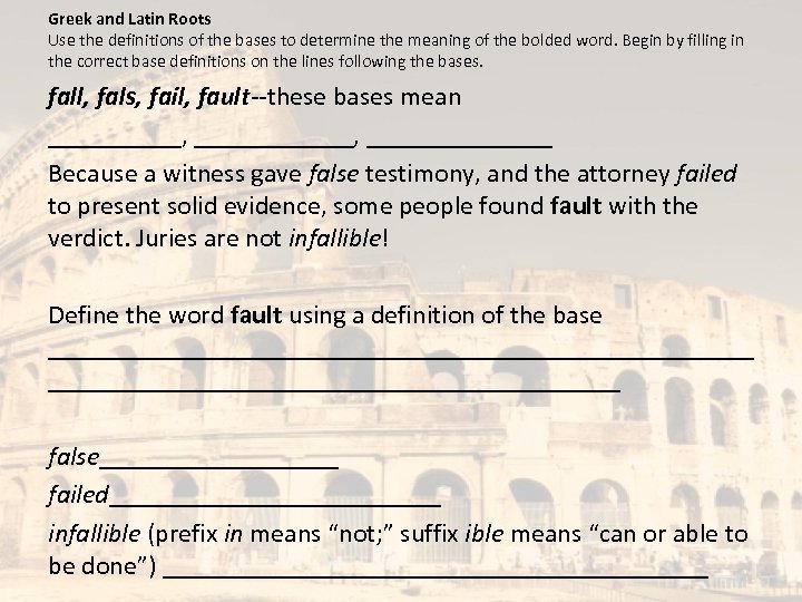 Greek and Latin Roots Use the definitions of the bases to determine the meaning