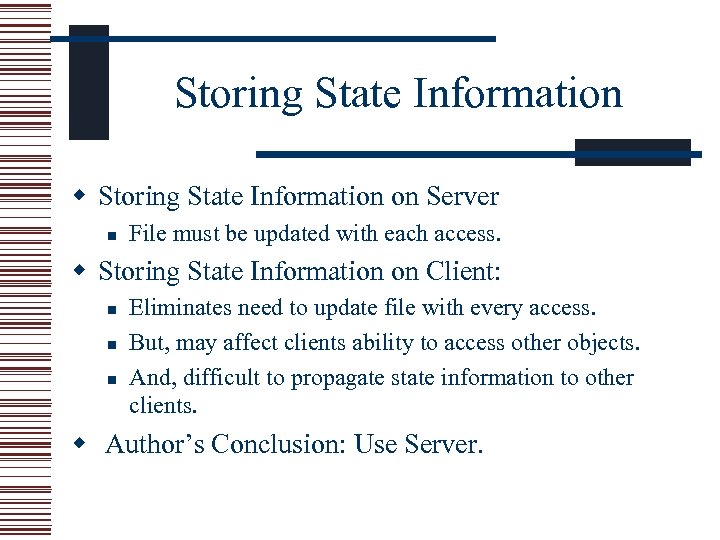 Storing State Information w Storing State Information on Server n File must be updated