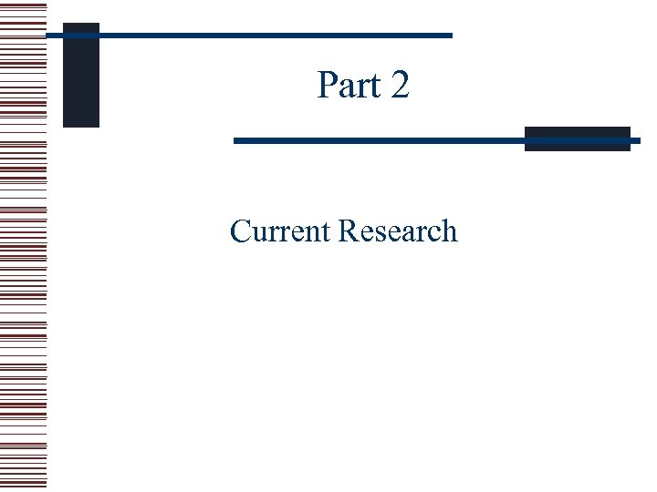 Part 2 Current Research 