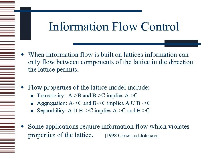 Information Flow Control w When information flow is built on lattices information can only