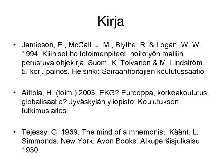 Kirja • Jamieson, E. , Mc. Call, J. M. , Blythe, R. & Logan,