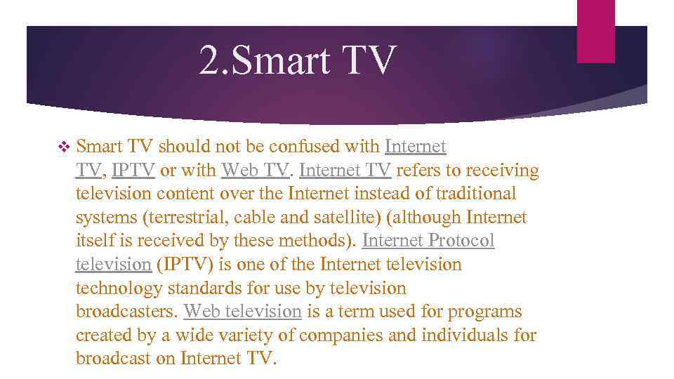 2. Smart TV v Smart TV should not be confused with Internet TV, IPTV